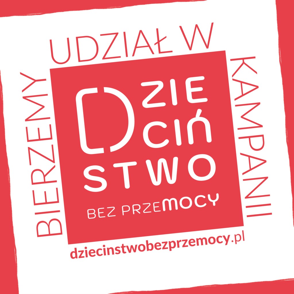 Więcej o: Kampania Dzieciństwo bez Przemocy